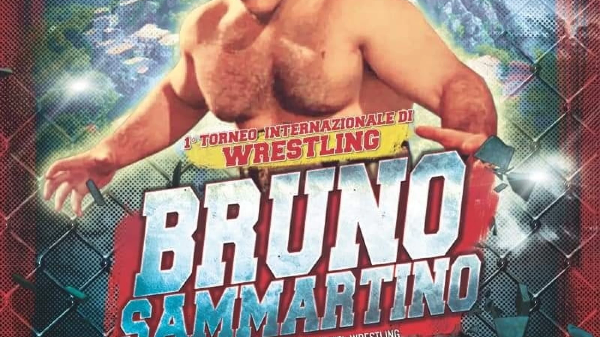 Pizzoferrato: il grande wrestling in piazza per omaggiare Bruno Sammartino. Torneo di caratura internazionale in programma domenica 18 agosto in piazza promosso dalla FIW.